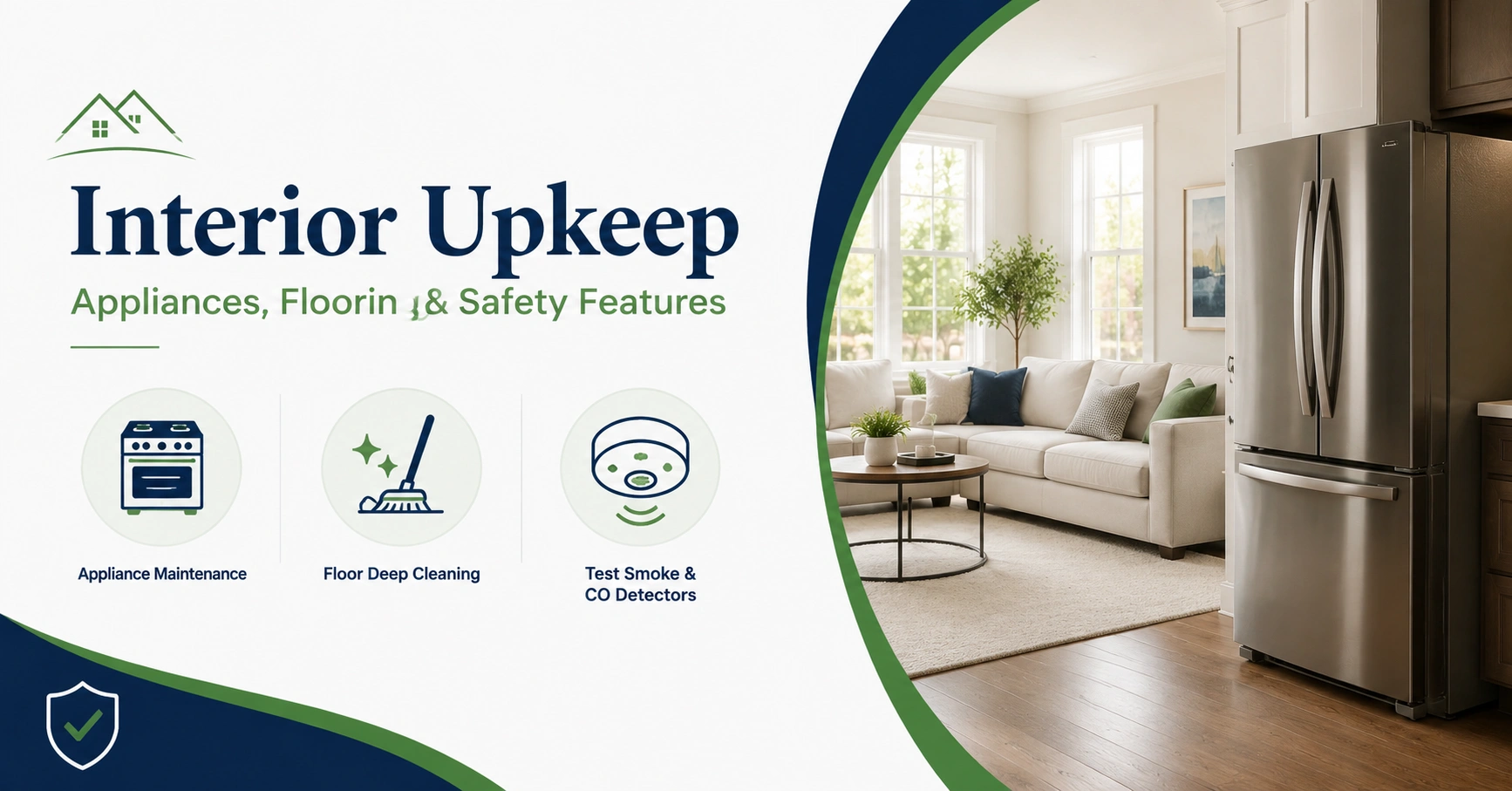 Interior Upkeep: Appliances, Flooring, and Safety Features