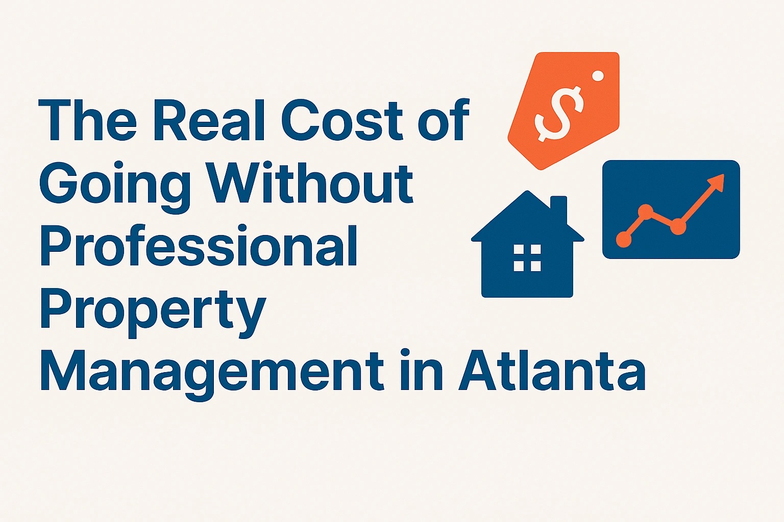 The Real Cost of Going Without Professional Property Management in Atlanta